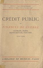 Télécharger le livre :  Crédit public et finances de guerre, 1914-1944 (Allemagne, France, Grande-Bretagne)