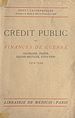 Télécharger le livre :  Crédit public et finances de guerre, 1914-1944 (Allemagne, France, Grande-Bretagne)