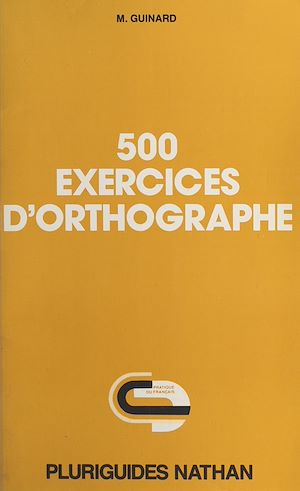 Téléchargez le livre :  500 exercices d'orthographe