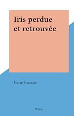 Télécharger le livre :  Iris perdue et retrouvée