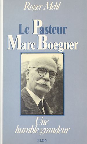 Téléchargez le livre :  Le pasteur Marc Boegner : 1881-1970