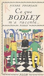 Télécharger le livre :  Ce que Bodley m'a raconté...