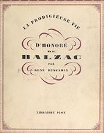 Télécharger le livre :  La prodigieuse vie d'Honoré de Balzac