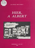 Télécharger le livre :  Hier, à Albert (1900-1920...)