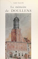 Télécharger le livre :  La mémoire de Doullens
