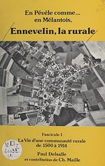 Télécharger le livre :  En Pévèle comme... en Mélantois. Ennevelin, la rurale (1). La vie d'une communauté rurale de 1500 à 1914