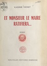 Download this eBook Et Monsieur le Maire ratifiera