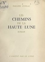 Download this eBook Les chemins de la haute lune