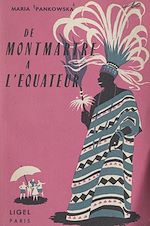 Télécharger le livre :  De Montmartre à l'Équateur