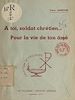 Télécharger le livre :  À toi, soldat chrétien... pour la vie de ton âme