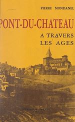 Télécharger le livre :  Pont-du-Château à travers les âges