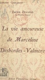 Télécharger le livre :  La vie amoureuse de Marceline Desbordes-Valmore