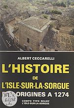 Télécharger le livre :  L'histoire de l'Isle-sur-la-Sorgue (1). Des origines à 1274