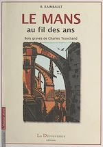 Télécharger le livre :  Le Mans au fil des ans