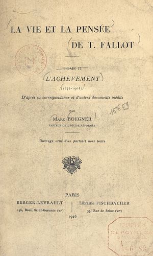 Téléchargez le livre :  La vie et la pensée de T. Fallot (2). L'achèvement (1872-1904)