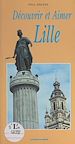 Télécharger le livre :  Découvrir et aimer Lille