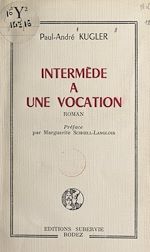 Télécharger le livre :  Intermède à une vocation