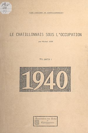 Téléchargez le livre :  Le Châtillonnais sous l'Occupation (1). 1940