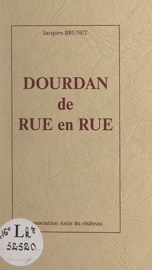 Téléchargez le livre :  Dourdan, de rue en rue
