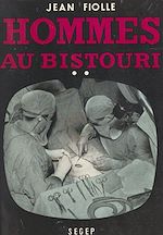 Télécharger le livre :  Hommes au bistouri (2). Les débuts du Docteur Castel