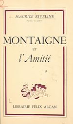 Télécharger le livre :  Montaigne et l'amitié