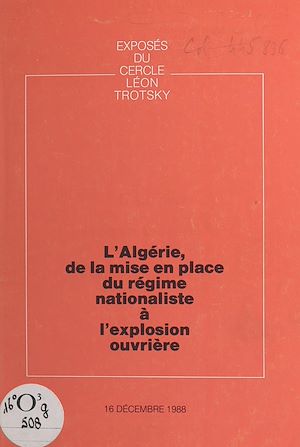 Téléchargez le livre :  L'Algérie, de la mise en place du régime nationaliste à l'explosion ouvrière