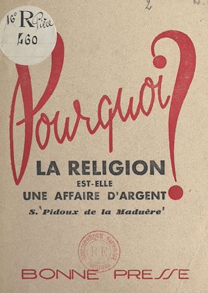 Téléchargez le livre :  Pourquoi la religion est-elle une affaire d'argent ?