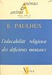 Télécharger le livre :  L'éducabilité religieuse des déficients mentaux