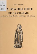 Télécharger le livre :  La Madeleine de la Chalme