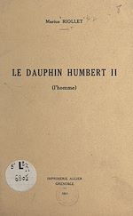 Télécharger le livre :  Le Dauphin Humbert II (l'homme)