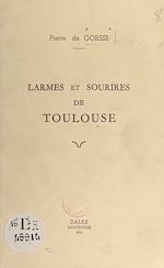 Télécharger le livre :  Larmes et sourires de Toulouse