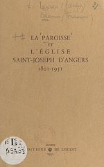 Télécharger le livre :  La paroisse et l'église Saint-Joseph d'Angers, 1801-1951