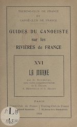 Télécharger le livre :  Guides du canoëiste sur les rivières de France (16). La Marne