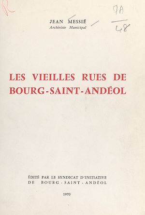 Téléchargez le livre :  Les vieilles rues de Bourg-Saint-Andéol