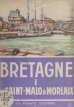 Télécharger le livre :  Bretagne (1). De Saint-Malo à Morlaix