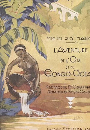 Téléchargez le livre :  L'aventure de l'or et du Congo-Océan