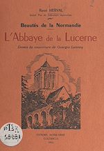 Télécharger le livre :  Beautés de la Normandie : L'abbaye de la Lucerne