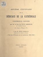 Télécharger le livre :  Septième Centenaire de la dédicace de la cathédrale