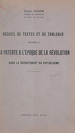 Télécharger le livre :  Recueil de textes et de tableaux relatifs à la patente à l'époque de la Révolution dans le département du Puy-de-Dôme