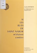 Télécharger le livre :  Si les rues de Saint Nabor m'étaient contées
