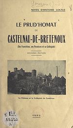 Télécharger le livre :  Notes d'histoire locale : le Prud'homat de Castelnau-de-Bretenoux