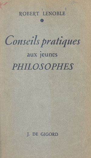 Téléchargez le livre :  Conseils pratiques aux jeunes philosophes