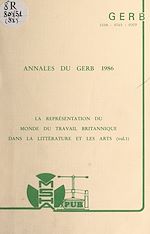 Télécharger le livre :  La représentation du monde du travail britannique dans la littérature et les arts (1)