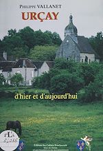Télécharger le livre :  Urçay d'hier et d'aujourd'hui