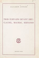 Télécharger le livre :  Trois écrivains devant Dieu : Claudel, Mauriac, Bernanos