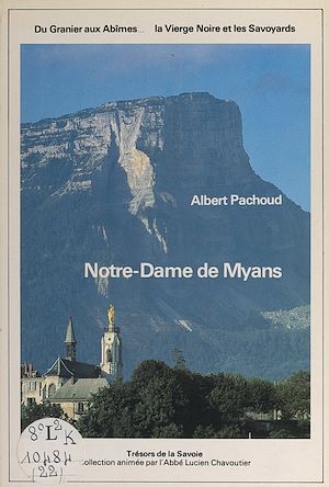 Téléchargez le livre :  Du Granier aux Abîmes, la Vierge Noire et les Savoyards : Notre-Dame de Myans
