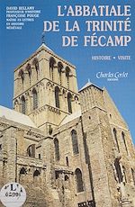 Télécharger le livre :  L'abbatiale de la Trinité de Fécamp