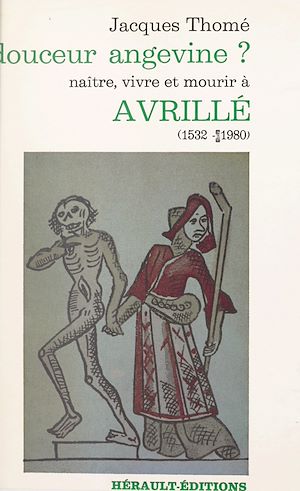 Téléchargez le livre :  Douceur angevine ? Naître, vivre et mourir à Avrillé (1532-1980)