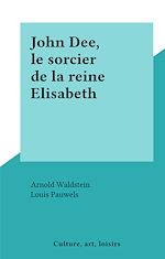 Télécharger le livre :  John Dee, le sorcier de la reine Elisabeth