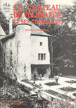 Téléchargez le livre :  Le château de Volkrange et ses châtelains